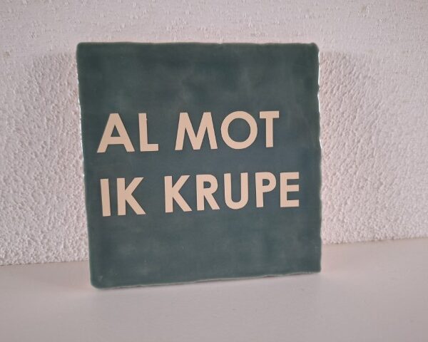 Keramische Tegel 10x10 met opdruk AL MOT IK KRUPE