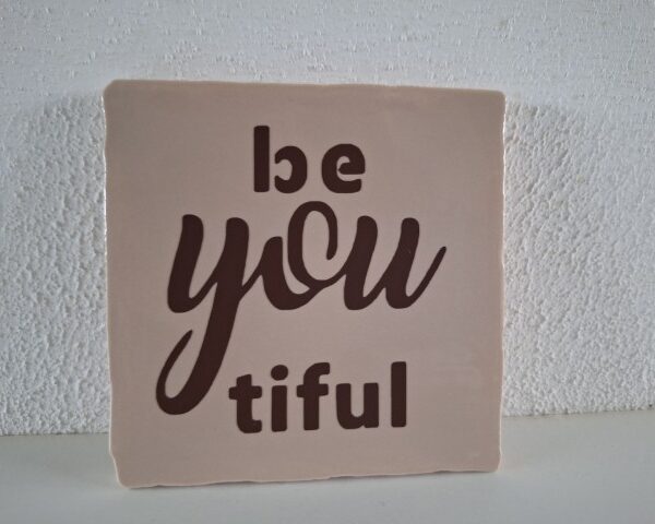 Keramische Tegel 10x10 met opdruk be YOU tiful